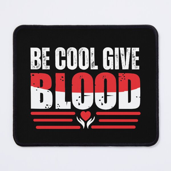 Item preview, Be Cool Give Blood designed and sold by Affyboss6.