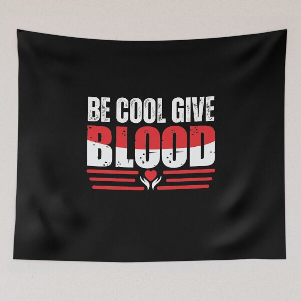 Item preview, Be Cool Give Blood designed and sold by Affyboss6.
