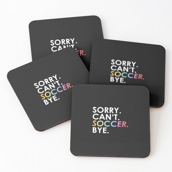 Item preview, Sorry. Can't. Soccer. Bye. rainbow designed and sold by ponat.