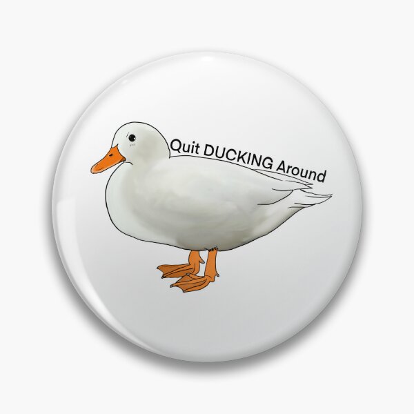 Item preview, Quit ducking around  designed and sold by DarbyHunterArt.