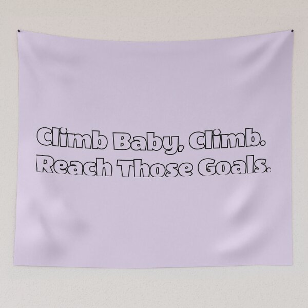 Item preview, Climb Baby, Climb. Reach Those Goals. Sticker Magnet Print Shirt Card Design designed and sold by Saritas Boutique Shop.