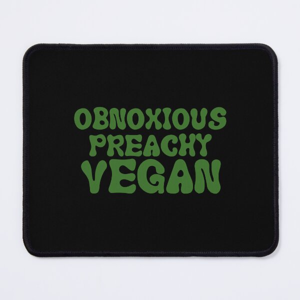 Item preview, obnoxious preachy vegan_green text designed and sold by quinnhopp.