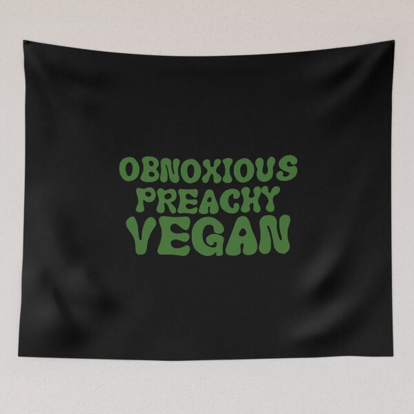 Item preview, obnoxious preachy vegan_green text designed and sold by quinnhopp.