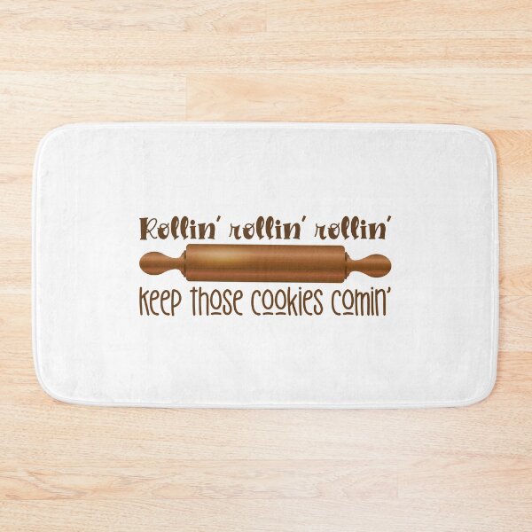 Item preview, Rollin’ Rollin’ Rollin’ Keep Those Cookies Comin’ designed and sold by epinkb.