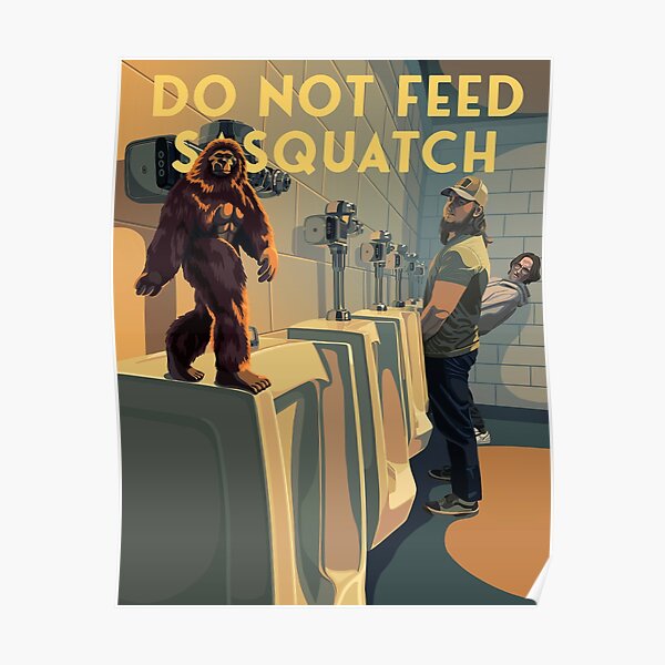 Do Not Feed Sasquatch Poster