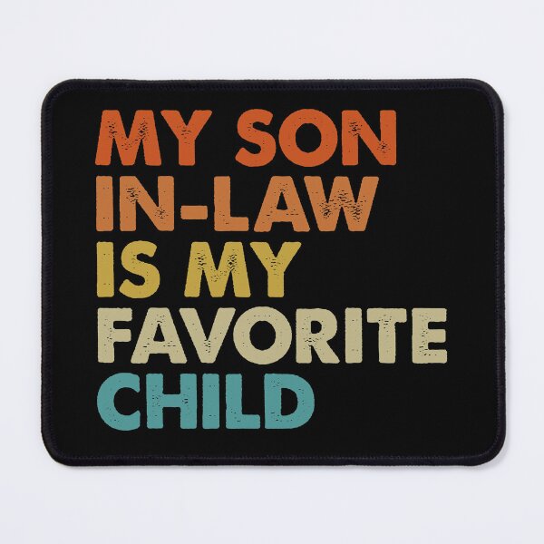 Item preview, Vintage My Son In Law Is My Favorite Child designed and sold by Tatus Brinal.