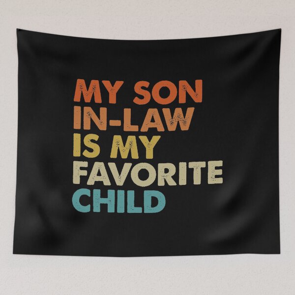 Item preview, Vintage My Son In Law Is My Favorite Child designed and sold by Tatus Brinal.
