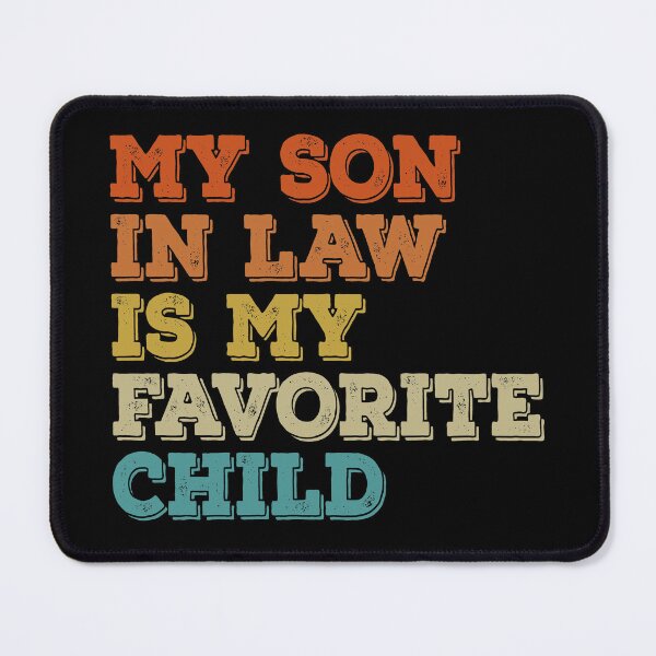 Item preview, Funny Vintage My Son In Law Is My Favorite Child designed and sold by Tatus Brinal.