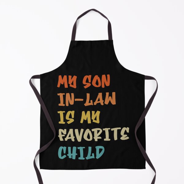Item preview, My Son In Law Is My Favorite Child designed and sold by Tatus Brinal.