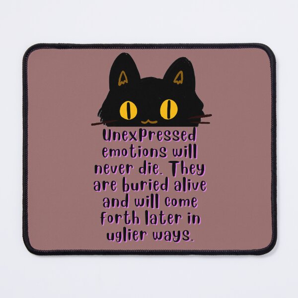 Item preview, Cat illustration and Freud quote: Unexpressed emotions will never die. They are buried alive and will come forth later in uglier ways. designed and sold by artbleed.