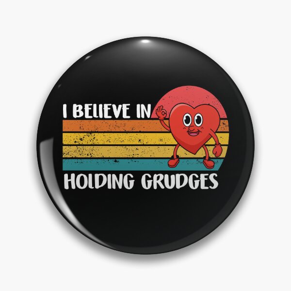 Item preview, i believe in holding grudges designed and sold by Tatus Brinal.