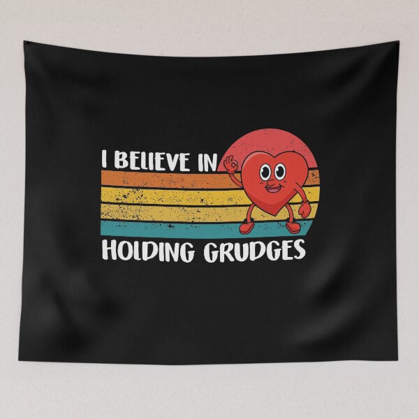 Item preview, i believe in holding grudges designed and sold by Tatus Brinal.