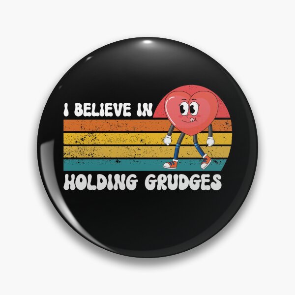 Item preview, i believe in holding grudges designed and sold by Tatus Brinal.
