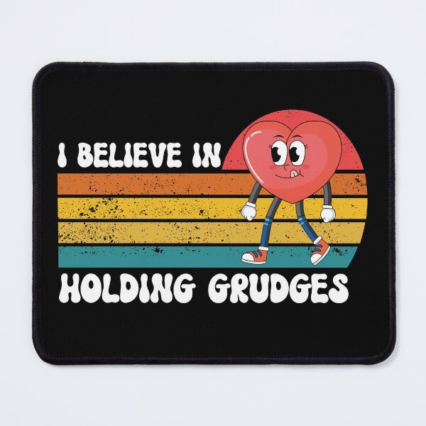 Item preview, i believe in holding grudges designed and sold by Tatus Brinal.