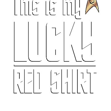 Artwork thumbnail, Star Trek: The Original Series This Is My Lucky Red Shirt by FifthSun