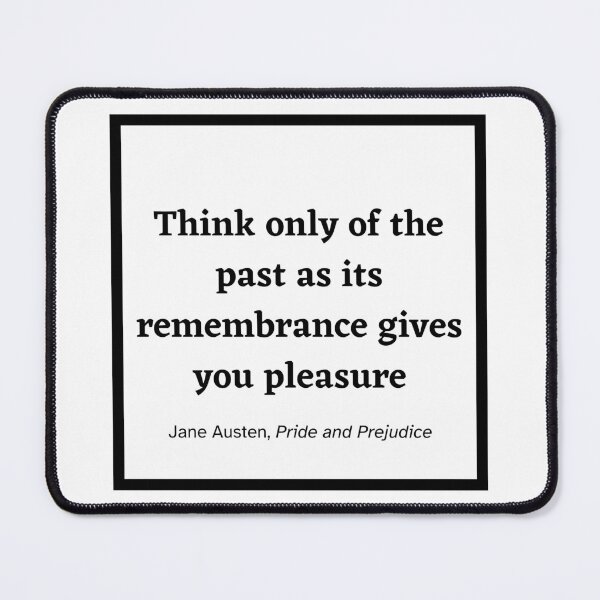 Item preview, Pride and Prejudice Quote Past Remembrance Black and White Jane Austen Elizabeth Bennet designed and sold by Sunshine-Dreams.