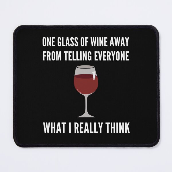 Item preview, One Glass Of Wine Away From Telling Everyone What I Really Think - Drink And Tell Things designed and sold by StudioTina.