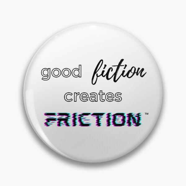 Item preview, "Good Fiction Creates Friction" Quote designed and sold by thearianatosado.