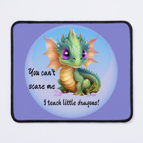 Item preview, You can't scare me I teach little dragon- humorous teacher gift, fun little dragon designed and sold by Janetlousart.