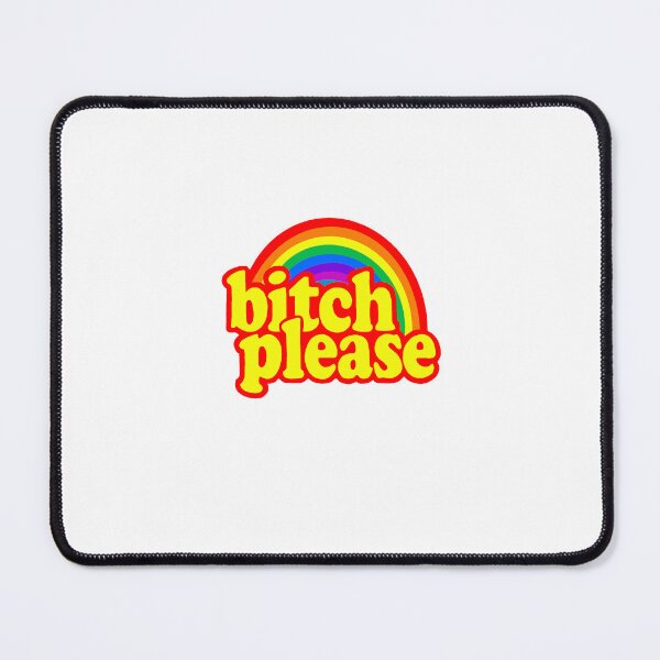Item preview, bitch please designed and sold by Maya H :).