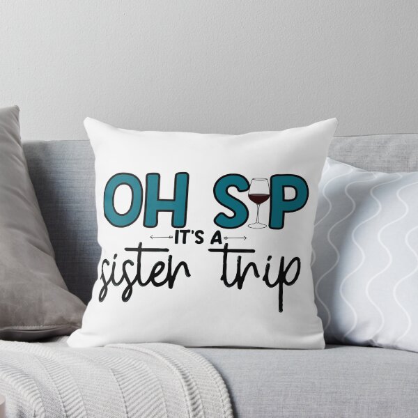 Item preview, Oh Sip it’s a Sister Trip designed and sold by toadwithbooks.