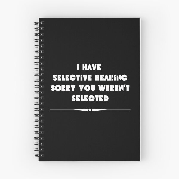 Item preview, Funny I Have Selective Hearing Sorry You Weren't Selected designed and sold by MagicSD Designs.