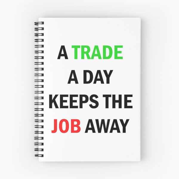 Item preview, A Trade A Day Keeps The Job Away Stock Market Trader designed and sold by Zeeph.