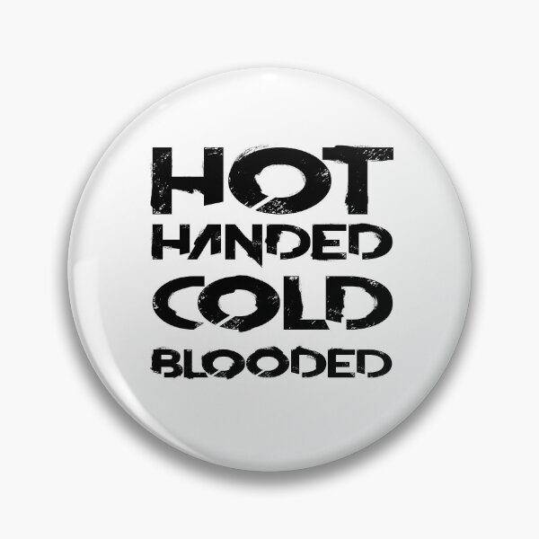 Item preview, Hot handed cold blooded designed and sold by InstaCreatives.