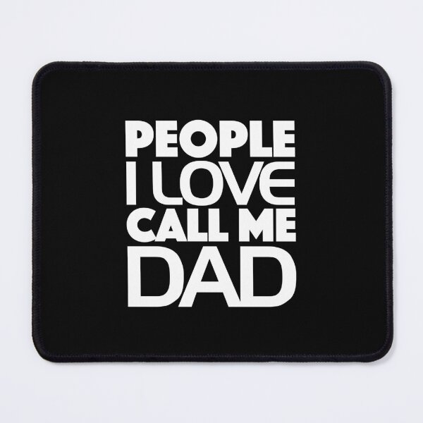 Item preview, People I Love Call Me Dad designed and sold by onicon.