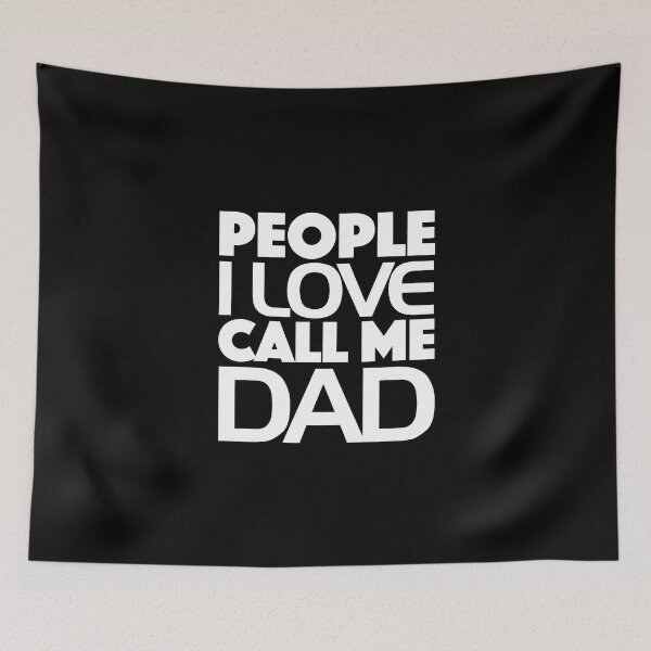 Item preview, People I Love Call Me Dad designed and sold by onicon.