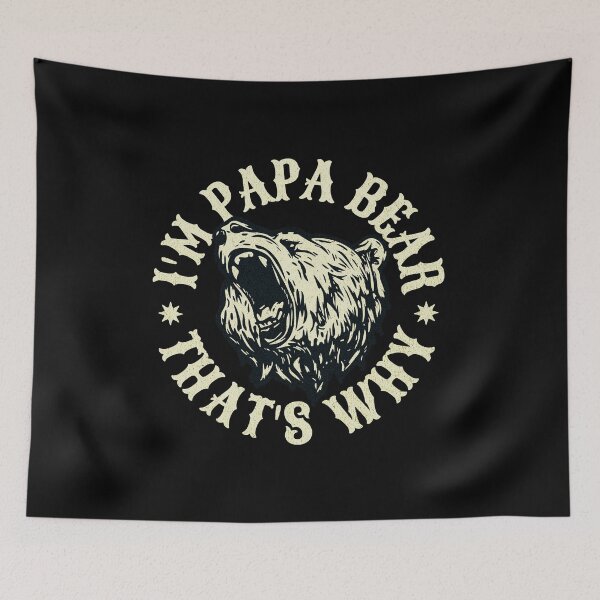 Item preview, Funny Fathers Day Papa Bear Quote I'm The Papa Bear Thats Why Dad Life Humor    designed and sold by Bad Kitty Designz.