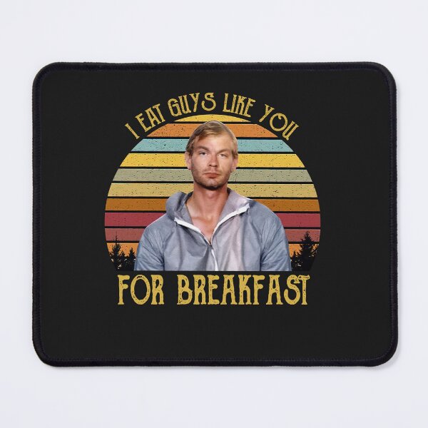Item preview, I Eat Guys Like You For Breakfastt designed and sold by JanetMo2.