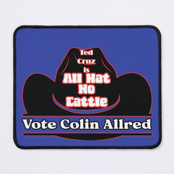 Item preview, Ted Cruz is All Hat No Cattle Vote Colin Allred designed and sold by JoyOfHopeStore.