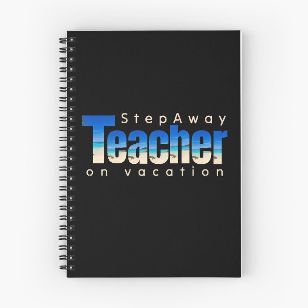 Item preview, Step Away, Teacher On Vacation designed and sold by LynnEllenDesign.
