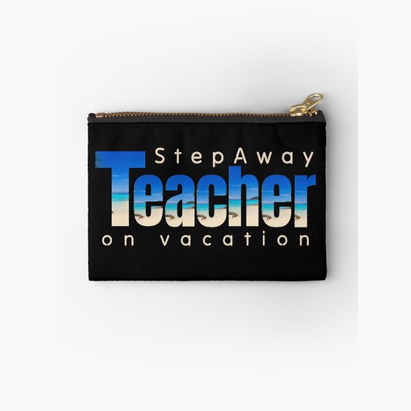Item preview, Step Away, Teacher On Vacation designed and sold by LynnEllenDesign.