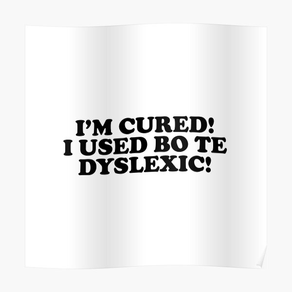 Funny Dyslexic Jokes Posters Redbubble