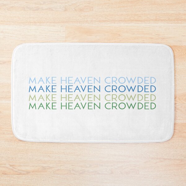 Item preview, Make Heaven Crowded designed and sold by graceflatt.