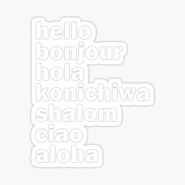 Hello Bonjour Hola Ciao Gifts & Merchandise for Sale | Redbubble