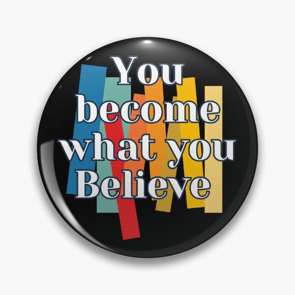 Item preview, You Become What You Beleive designed and sold by Limek.