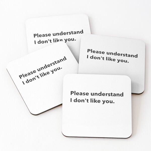 Item preview, Please understand, I don't like you. designed and sold by DTProfessional.