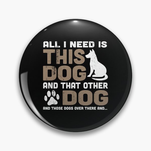 Item preview, All I Need is this Dog and that other Dog designed and sold by FanaticTee.