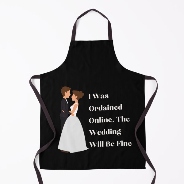 Item preview, I Was Ordained Online The Wedding Will Be Fine designed and sold by Kwoss.