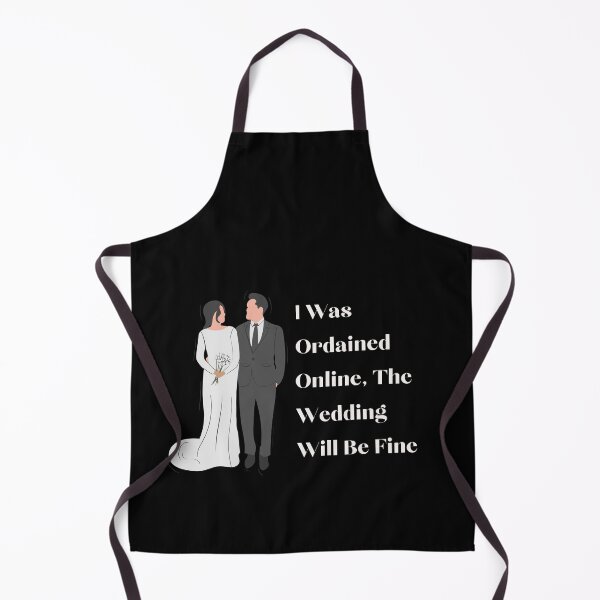 Item preview, I Was Ordained Online The Wedding Will Be Fine designed and sold by Kwoss.