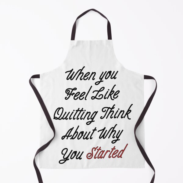 Item preview, When You Feel Like Quitting Think About Why You Started designed and sold by Kwoss.