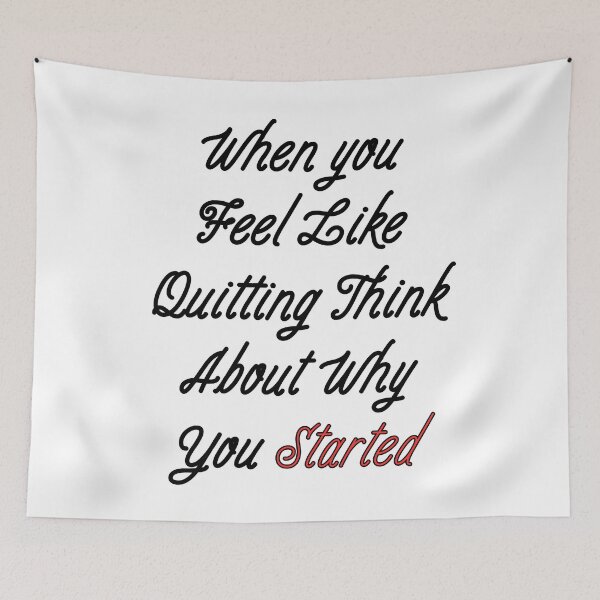 Item preview, When You Feel Like Quitting Think About Why You Started designed and sold by Kwoss.