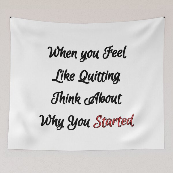 Item preview, When You Feel Like Quitting Think About Why You Started designed and sold by Kwoss.