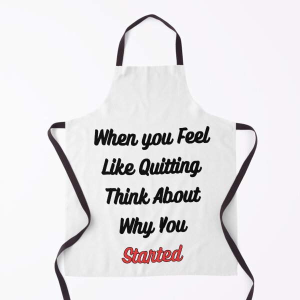 Item preview, When You Feel Like Quitting Think About Why You Started designed and sold by Kwoss.