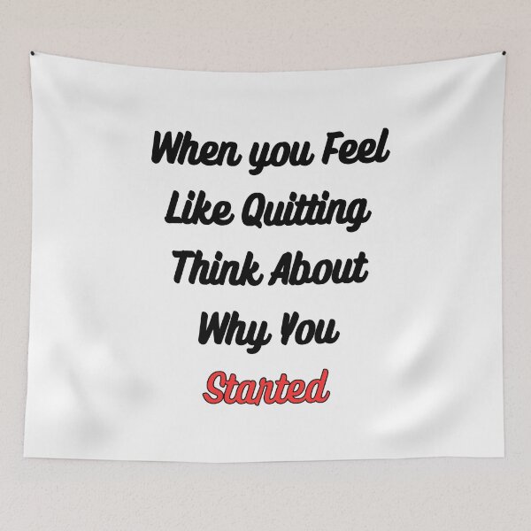 Item preview, When You Feel Like Quitting Think About Why You Started designed and sold by Kwoss.