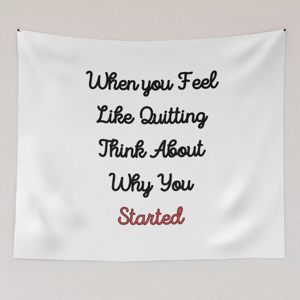 Item preview, When You Feel Like Quitting Think About Why You Started designed and sold by Kwoss.