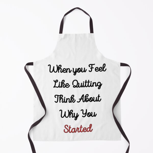 Item preview, When You Feel Like Quitting Think About Why You Started designed and sold by Kwoss.